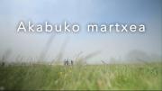 "Akabuko martxea" dokumentala ikusgai